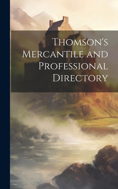 Produktbild: Thomson's Mercantile and Professional Directory