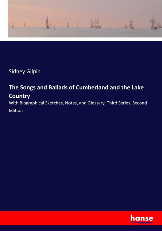 Produktbild: The Songs and Ballads of Cumberland and the Lake Country
