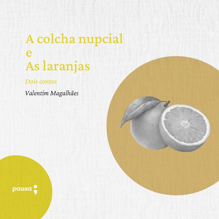 Produktbild: A colcha nupcial e As laranjas - dois contos de Valentim Magalh&atilde;es