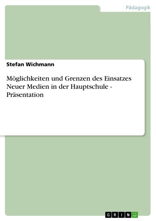 Produktbild: M&ouml;glichkeiten und Grenzen des Einsatzes Neuer Medien in der Hauptschule - Pr&auml;sentation
