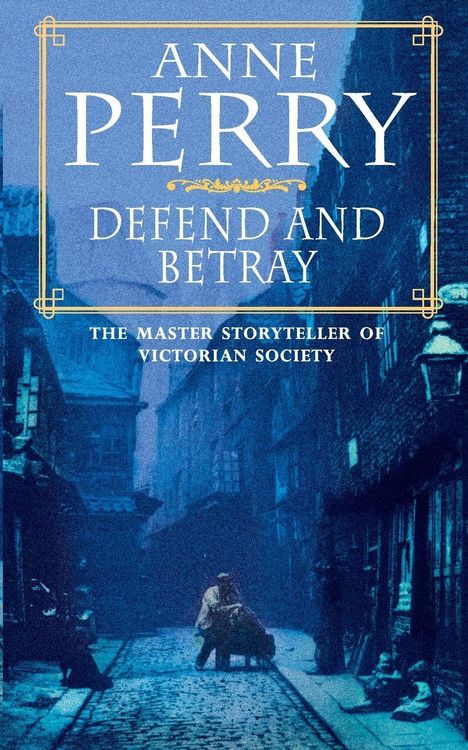 Produktbild: Defend and Betray (William Monk Mystery, Book 3)