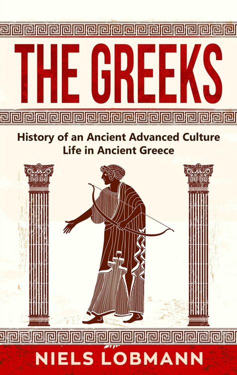 Produktbild: The Greeks: History of an Ancient Advanced Culture | Life in Ancient Greece