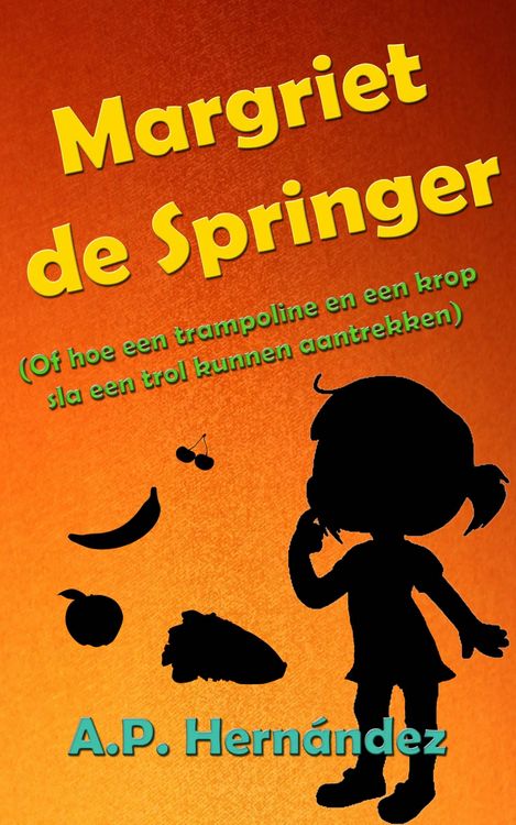 Produktbild: Margriet de Springer (Of hoe een trampoline en een krop sla een trol kunnen aantrekken)