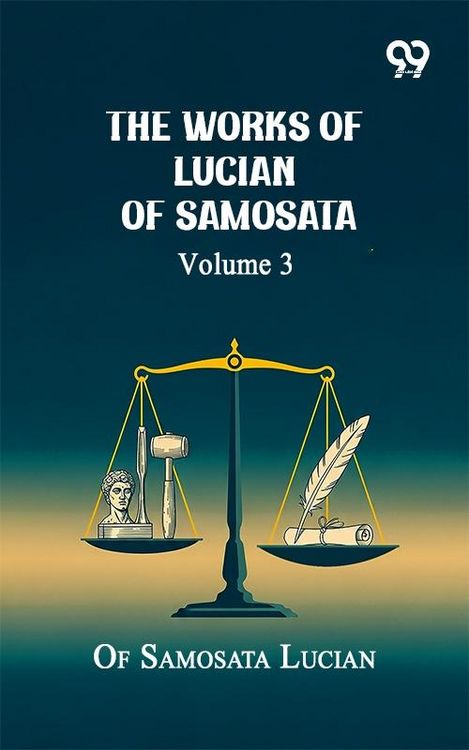 Produktbild: Works Of Lucian Of Samosata: Volume 3