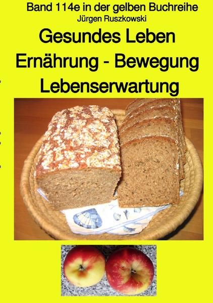 Produktbild: Gesundes Leben Ern&auml;hrung - Bewegung Lebenserwartung - Band 114e in der gelben Buchreihe - erweiterte Neuauflage - bei J&uuml;rgen Ruszkowski