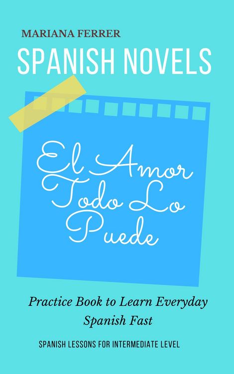 Produktbild: Spanish Novels: El Amor Todo lo Puede (B1 Intermediate Level)