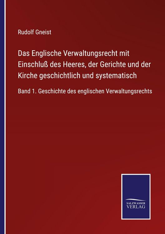 Produktbild: Das Englische Verwaltungsrecht mit Einschlu&szlig; des Heeres, der Gerichte und der Kirche geschichtlich und systematisch