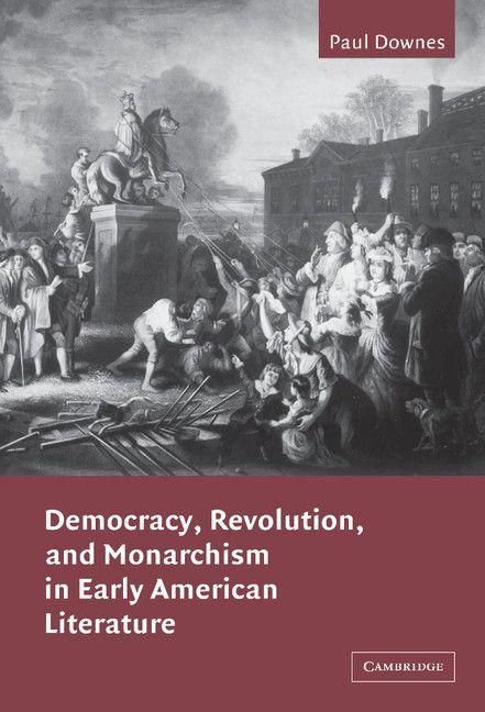 Produktbild: Democracy, Revolution, and Monarchism in Early American Literature