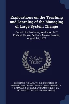 Produktbild: Explorations on the Teaching and Learning of the Managing of Large System Change