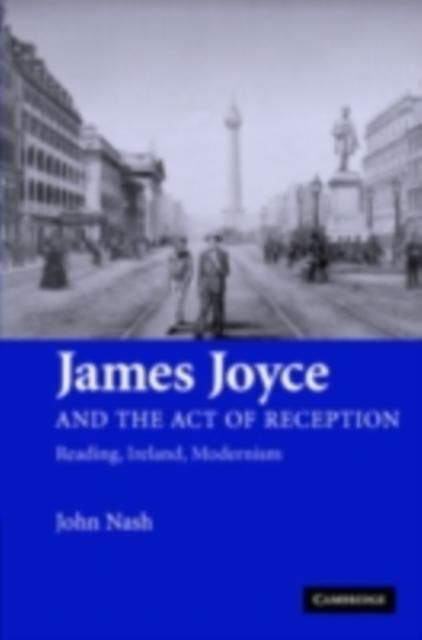 Produktbild: James Joyce and the Act of Reception