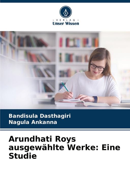 Produktbild: Arundhati Roys ausgew&auml;hlte Werke: Eine Studie