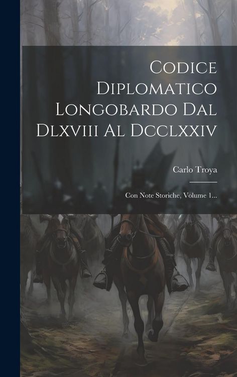 Produktbild: Codice Diplomatico Longobardo Dal Dlxviii Al Dcclxxiv: Con Note Storiche, Volume 1...