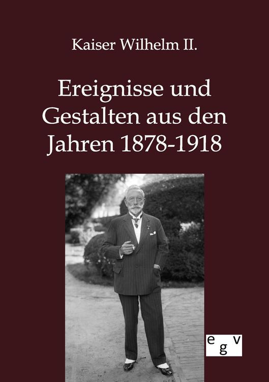 Produktbild: Ereignisse und Gestalten aus den Jahren 1878-1918
