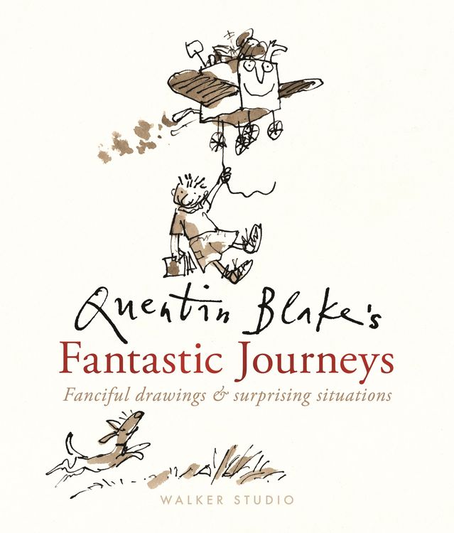 Produktbild: Blake, Q: Quentin Blake's Fantastic Journeys: Fanciful Drawi