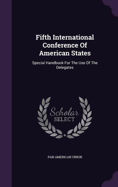 Produktbild: Fifth International Conference of American States: Special Handbook for the Use of the Delegates