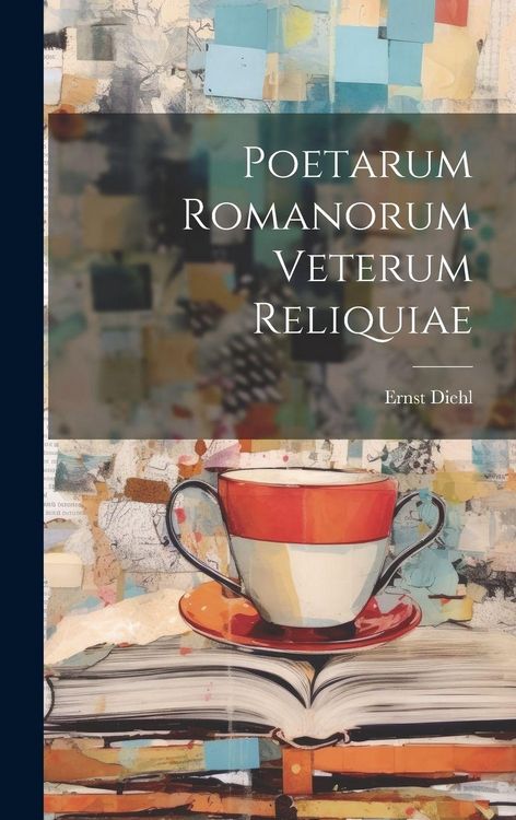 Produktbild: Poetarum romanorum veterum reliquiae