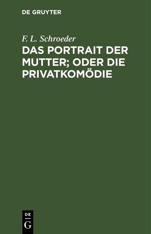 Produktbild: Das Portrait der Mutter; oder Die Privatkom&ouml;die