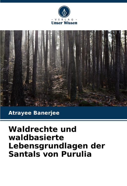 Produktbild: Waldrechte und waldbasierte Lebensgrundlagen der Santals von Purulia
