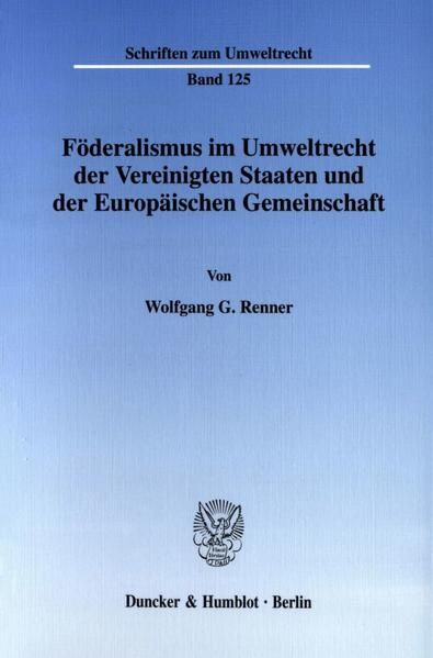 Produktbild: F&ouml;deralismus im Umweltrecht der Vereinigten Staaten und der Europ&auml;ischen Gemeinschaft.