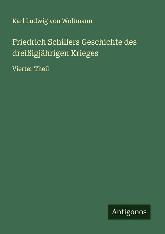 Produktbild: Friedrich Schillers Geschichte des drei&szlig;igj&auml;hrigen Krieges