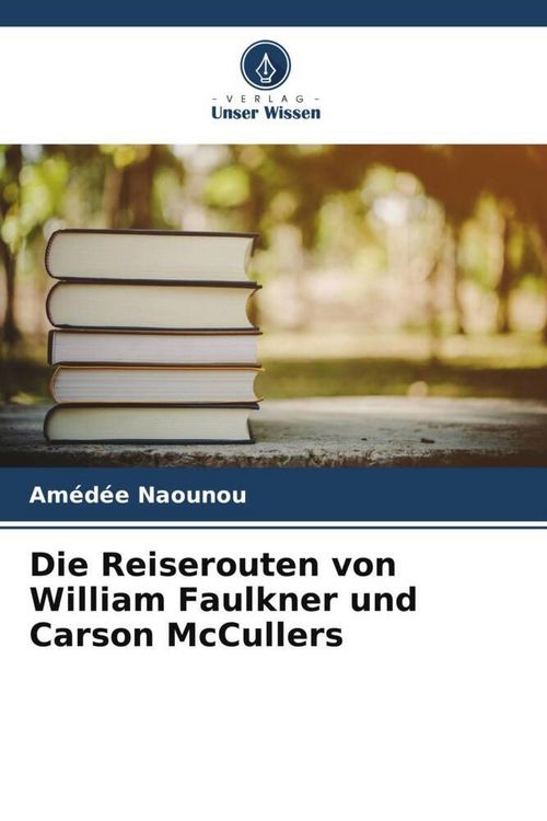 Produktbild: Die Reiserouten von William Faulkner und Carson McCullers