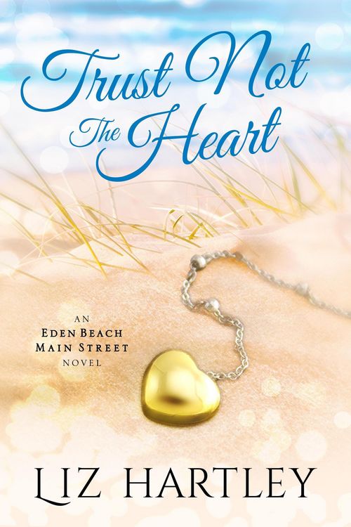 Produktbild: Trust Not the Heart (An Eden Beach Main Street Novel)