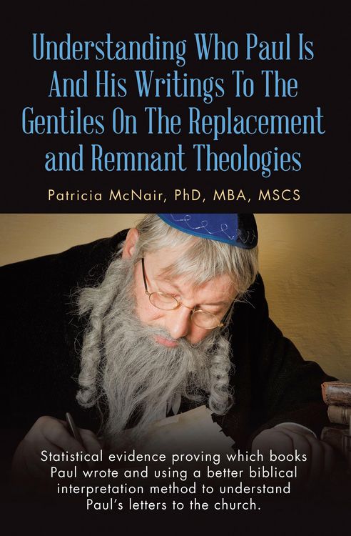 Produktbild: Understanding Who Paul Is And His Writings To The Gentiles On The Replacement and Remnant Theologies