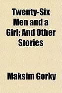 Produktbild: Twenty-Six Men and a Girl; And Other Stories