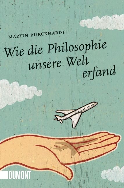 Produktbild: Wie die Philosophie unsere Welt erfand