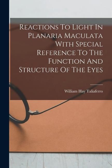 Produktbild: Reactions To Light In Planaria Maculata With Special Reference To The Function And Structure Of The Eyes