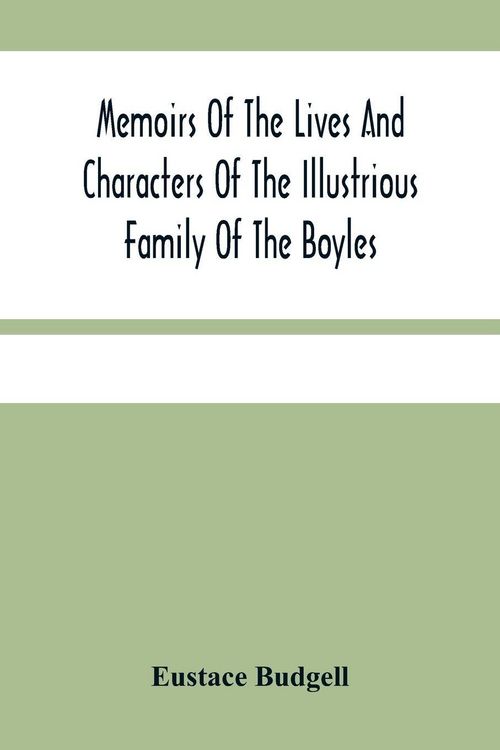 Produktbild: Memoirs Of The Lives And Characters Of The Illustrious Family Of The Boyles