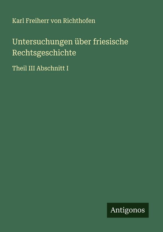 Produktbild: Untersuchungen &uuml;ber friesische Rechtsgeschichte