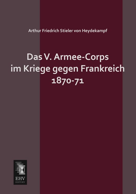 Produktbild: Das V. Armee-Corps im Kriege gegen Frankreich 1870-71