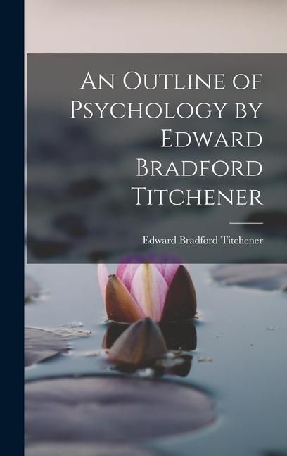 Produktbild: An Outline of Psychology by Edward Bradford Titchener