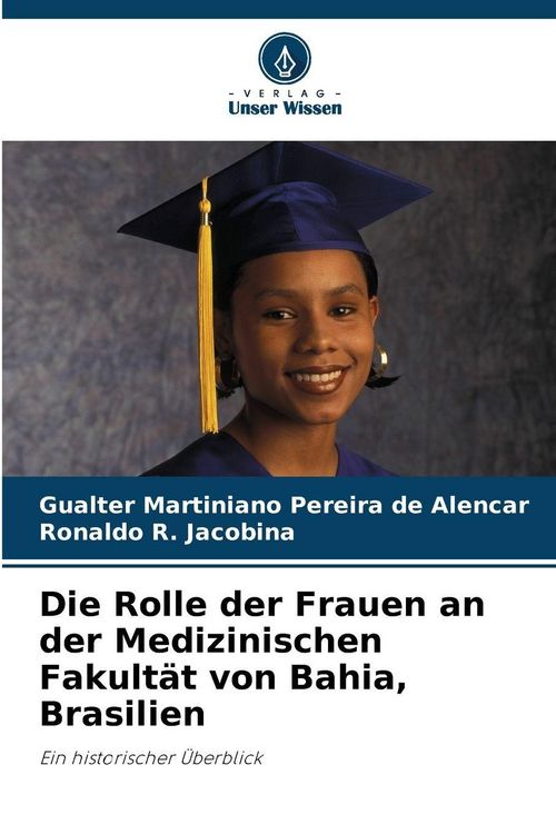 Produktbild: Die Rolle der Frauen an der Medizinischen Fakult&auml;t von Bahia, Brasilien