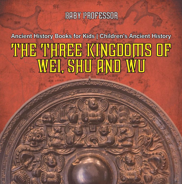Produktbild: The Three Kingdoms of Wei, Shu and Wu - Ancient History Books for Kids | Children's Ancient History