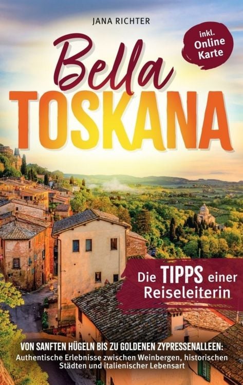 Produktbild: Bella Toskana! Von sanften H&uuml;geln bis zu goldenen Zypressenalleen