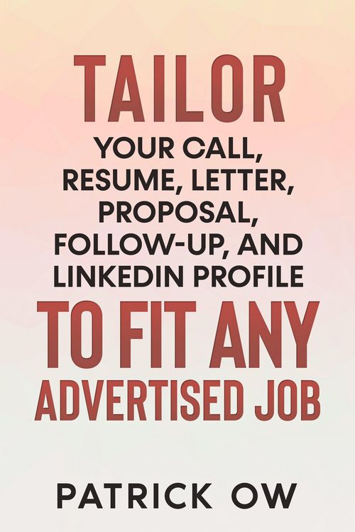 Produktbild: Tailor Your Call, Resume, Letter, Proposal, Follow-Up, and Linkedin Profile to Fit Any Advertised Job