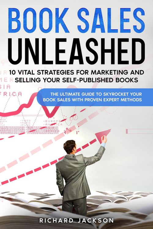 Produktbild: Book Sales Unleashed: 10 Vital Strategies for Marketing and Selling Your Self-Published Books