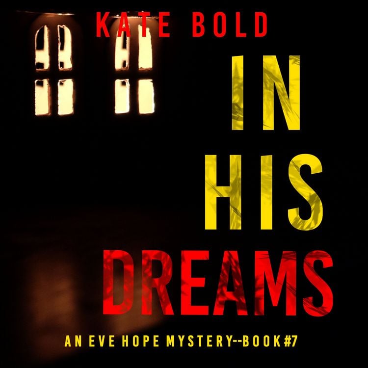 Produktbild: In His Dreams (An Eve Hope FBI Suspense Thriller&mdash;Book 7)