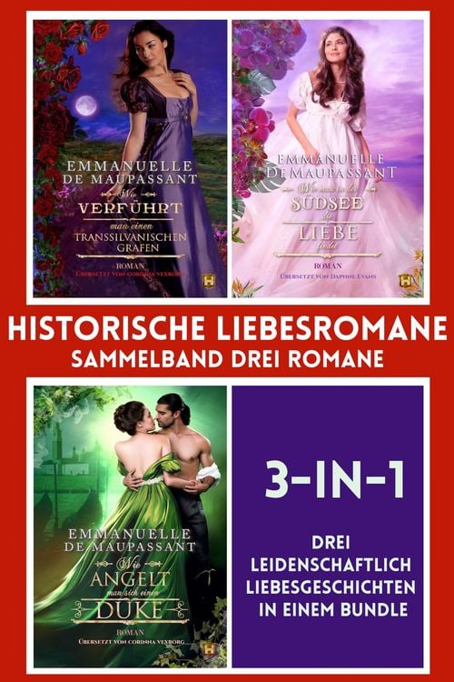 Bild vom Artikel Historische Liebesromane : Sammelband drei Romanen vom Autor Emmanuelle De Maupassant