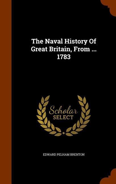 Produktbild: The Naval History Of Great Britain, From ... 1783