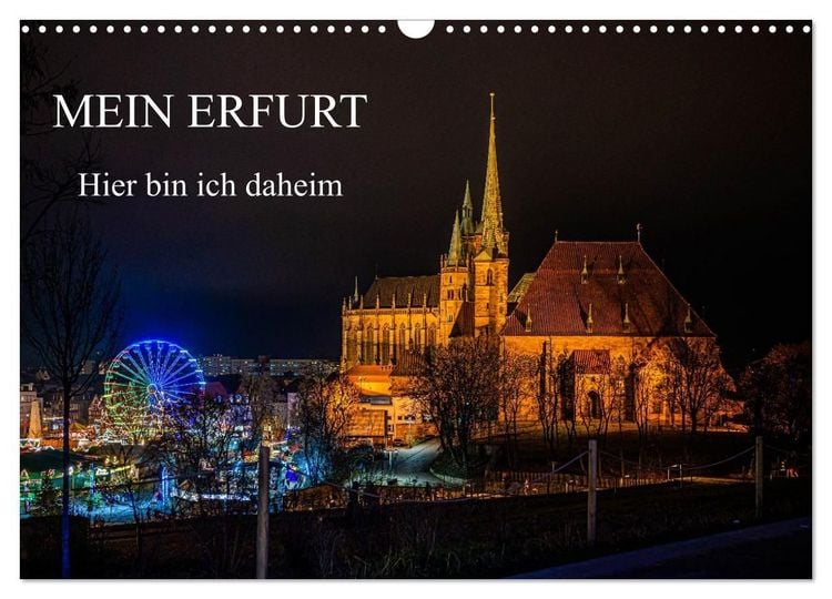 Produktbild: Mein Erfurt - Hier bin ch zu Hause (Wandkalender 2027 DIN A3 quer), CALVENDO Monatskalender