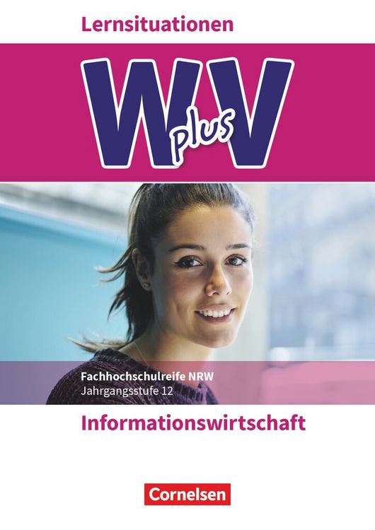 Produktbild: W plus V - Wirtschaft f&uuml;r Fachoberschulen und H&ouml;here Berufsfachschulen - Informationswirtschaft - Fachhochschulreife Nordrhein-Westfalen - Ausgabe 2019 - Band 2