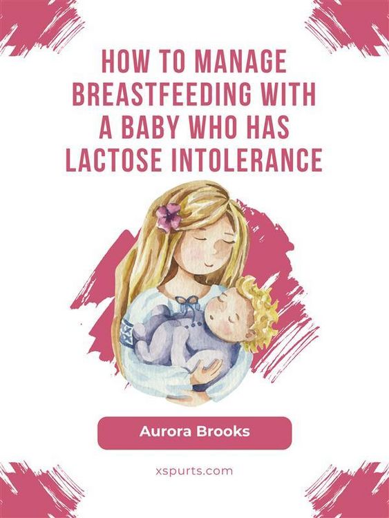 Produktbild: How to manage breastfeeding with a baby who has lactose intolerance