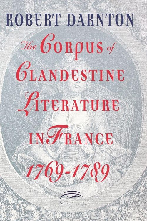 Produktbild: The Corpus of Clandestine Literature in France, 1769-1789