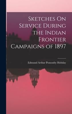 Produktbild: Sketches On Service During the Indian Frontier Campaigns of 1897