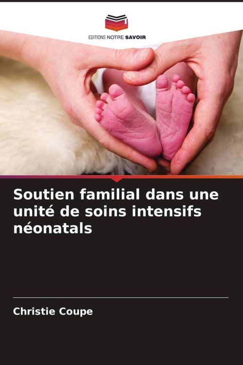 Produktbild: Soutien familial dans une unit&eacute; de soins intensifs n&eacute;onatals