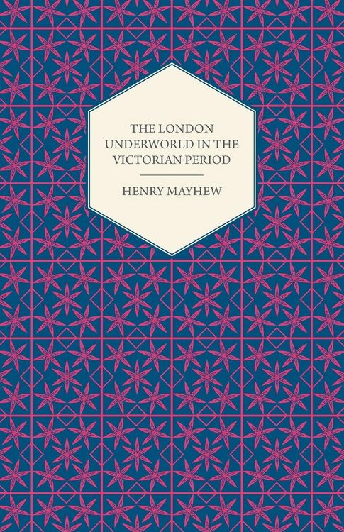 Produktbild: The London Underworld In The Victorian Period - Authentic First-Person Accounts By Beggars, Thieves And Prostitutes