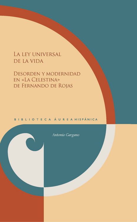 Produktbild: La ley universal de la vida : desorden y modernidad en "La Celestina" de Fernando de Rojas